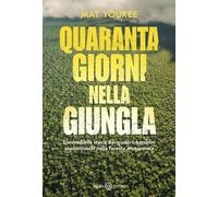 Quaranta giorni nella giungla - Mat Youkee - Salani Editore - ebook (ePub) - Livre