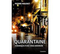 Quarantaine - Chronique d'une crise annoncée
