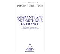 Quarante ans de bioéthique en France: Le Comité consultatif national d'éthique: 1983-2023