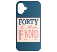 Quarante Ans, l'autre quarantième Anniversaire du Monde Coque pour iPhone 16 Plus