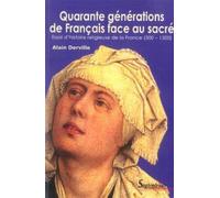 Quarante générations de Français face au sacré Essai d''histoire religieuse de la France (500-1500) - PU Septentrion - Presses Universitaires Du Septen-Trion - broché - Etude