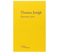 Quarante jours - Thomas Jonigk - Verdier - broché - Roman