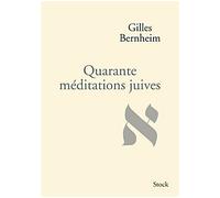 Quarante meditations juives - Gilles Bernheim - Stock - broché - Essai