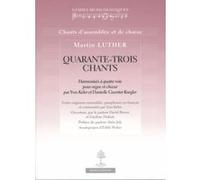 Quarante-trois chants Martin Luther (Auteur), Yves Keler (Auteur), Danielle Guerrier Koegler (Auteur)
