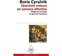 Quarante voleurs en carence affective Boris Cyrulnik (Auteur)