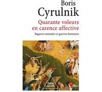 Quarante voleurs en carence affective Boris Cyrulnik (Auteur)