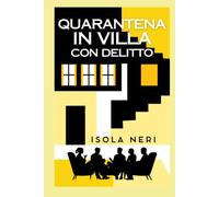 Quarantena in villa con delitto: Le indagini di Maddalena Pulvirenti