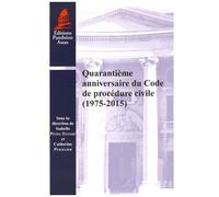 Quarantième Anniversaire Du Code De Procédure Civile (1975-2015)
