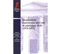 Quarantième Anniversaire Du Code De Procédure Civile (1975-2015)