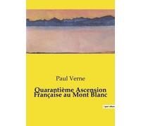 Quarantième Ascension Française Au Mont-Blanc