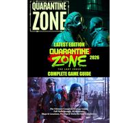 QUARANTINE ZONE: THE LAST CHECK (2026) GAME GUIDE: The Ultimate Complete Strategy Guide: Full Walkthrough, All Missions, Maps & Locations, Pro Tips & Tricks for Easy Completion