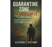 Quarantine Zone - The Last Check Game Guide : The Comple - Paperback NEW CLIF...