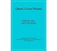 Quark-Gluon Plasma, Cambridge Monographs on Particle Physics, Nuclear Physics and Cosmology Kohsuke Yagi, Tetsuo Hatsuda, Yasuo Miake (Auteur)