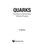 Quarks: Frontiers In Elementary Particle Physics