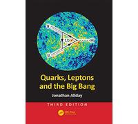Quarks, Leptons and the Big Bang
