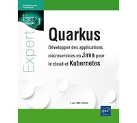 Quarkus - Développer des applications microservices en Java pour le cloud et Kubernetes