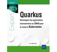Quarkus - Développer des applications microservices en Java pour le cloud et Kubernetes - Loïc Mathieu - Eni Editions - broché - Manuel