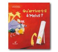 Qu'arrive-t-il à Melvil ? - Jochen Weeber - Astrid Franchet Editions - cartonné - Album jeunesse