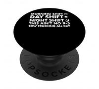 Quart de Travail du Matin Jour Quart de Nuit This Aint No 9-5 Tow Tru PopSockets PopGrip Adhésif