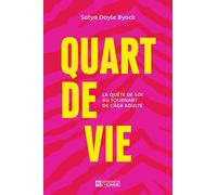 Quart de vie - Satya Doyle Byock - L'homme Eds De - broché - Guide