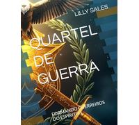 QUARTEL DE GUERRA: FORMANDO GUERREIROS DO ESPIRITO 1