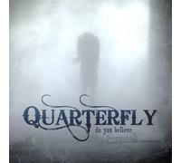 Quarterfly - Do You Believe