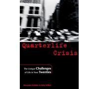 Quarterlife Crisis: The Unique Challenges of Life in Your Twenties.