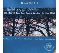 Quartet Plus 1 - and Now I Can See Crows. [Import]
