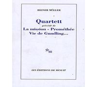 Quartett précedé de La mission Prométhée - Vie de Gundling... Heiner Muller (Auteur), Jean Jourdheuil (Traduction), Béatrice Perregaux (Traduction), Heinz Schwarzinger (Traduction)