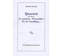 Quartett précedé de La mission Prométhée - Vie de Gundling... Heiner Muller (Auteur), Jean Jourdheuil (Traduction), Béatrice Perregaux (Traduction), Heinz Schwarzinger (Traduction)