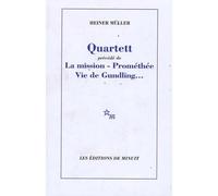 Quartett précedé de La mission Prométhée - Vie de Gundling... - Heiner Muller - Minuit - broché - Théâtre