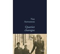Quartier charogne - Nan Aurousseau - Stock - broché - Roman