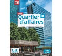 Quartier d'affaires B1, 2e édition - Édition hybride: Français professionnel et des affaires. Livre de l'élève + code d'activation version numérique BlinkLearning (14 mois)