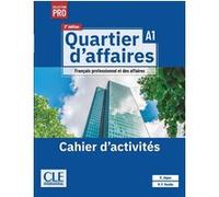 Quartier d'affaires cahier d'exercices niveau A1 - 2ème édition Mari Paz Rosillo (Auteur), Delphine Jégou (Auteur)