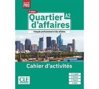 Quartier d'affaires cahier d'exercices niveau A2 - 2ème édition Mari Paz Rosillo (Auteur), Delphine Jégou (Auteur)