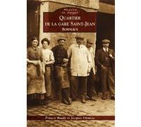 Quartier de la gare Saint-Jean - Bordeaux Francis Baudy (Auteur), James Clemens (Auteur)