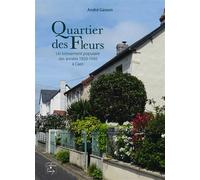Quartier des Fleurs Un lotissement populaire des années 1920-1930, à Caen - André Gasson - Cahiers Du Temps Eds - broché - Essai