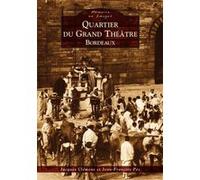Quartier du Grand-Théâtre - Bordeaux - James Clemens - Nouvelles Editions Sutton - broché - Beau livre