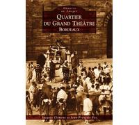 Quartier du Grand-Théâtre - Bordeaux - James Clemens - Nouvelles Editions Sutton - broché - Beau livre