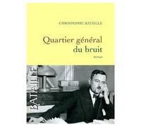 Quartier général du bruit - Christophe Bataille - Grasset - broché - Roman