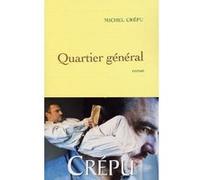 Quartier général Michel Crépu (Auteur)