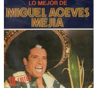 Quartier Pedralbes - Lo Mejor de Miguel Aceves Mejia, 16 Éxitos, CD de Música Ranchera
