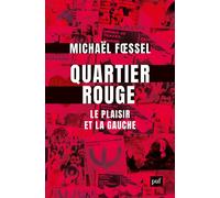 Quartier rouge Le plaisir et la gauche - Michaël Foessel - Puf - broché - Essai