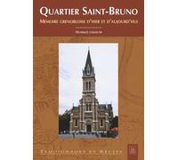 Quartier Saint-Bruno - Mémoire Grenobloise D'hier Et D'aujourd'hui