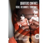 Quartiers confinés: Vécus, ressources, territoires