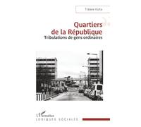 Quartiers de la République: Tribulations de gens ordinaires
