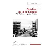 Quartiers de la République Tribulations de gens ordinaires - Tidiane Koïta - L'harmattan - broché - Essai