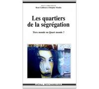 Quartiers de la ségrégation. Tiers monde ou quart monde ? (Les) - tiers monde ou quart monde? - René Gallissot - Karthala - Livre