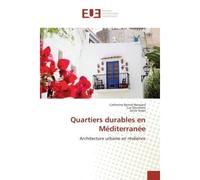 Quartiers durables en Méditerranée Architecture urbaine en résilience - Catherine Bernié-Boissard - Universitaires Europeennes - broché - Etude