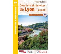 Quartiers et histoires de Lyon... à pied